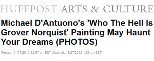 Huffington Post: Michael D'Antuono's 'Who The Hell Is Grover Norquist' Painting May Haunt Your Dreams 