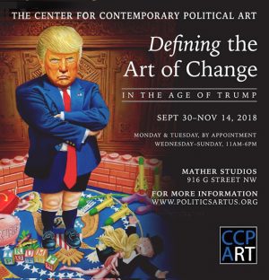 Trump exhibit opening Sept 30, 2018 at Center for Contemporary Political Art Wash. DC